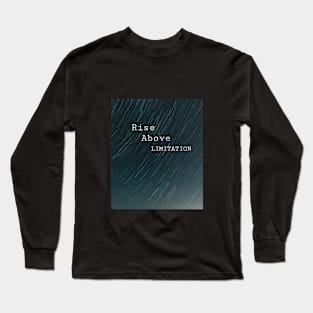 Rise above limitation Long Sleeve T-Shirt